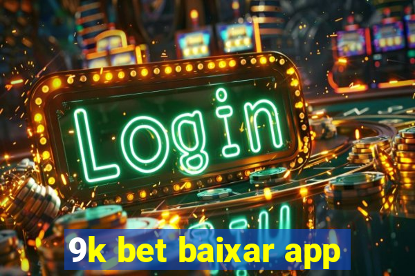 9k bet baixar app